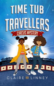 Time Tub Travellers: Circus Mystery