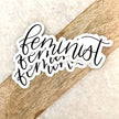 Feminist Quote Sticker, 4x1.5 in.