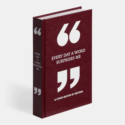 Every Day A Word Surprises Me & Other Quotes By Writers