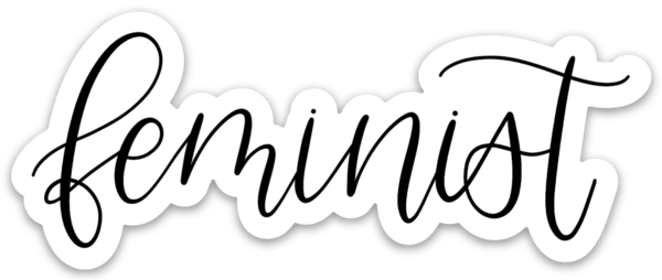 Feminist Quote Sticker, 4x1.5 in.