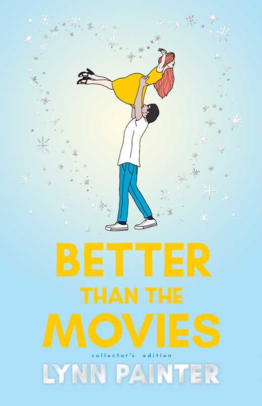 Better Than the Movies (Collector's Edition) by Lynn Painter