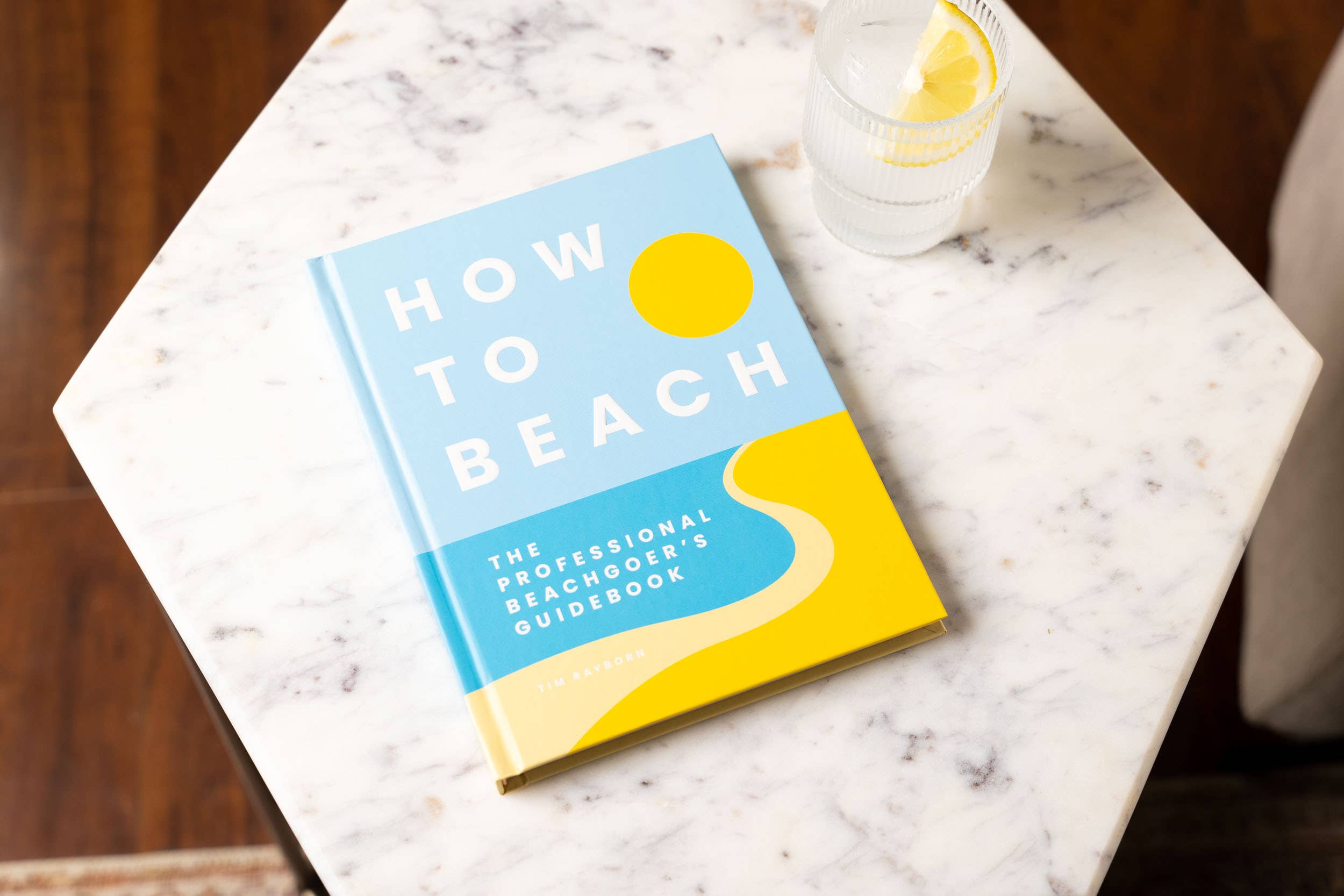 How to Beach: The Professional Beachgoer's Guidebook