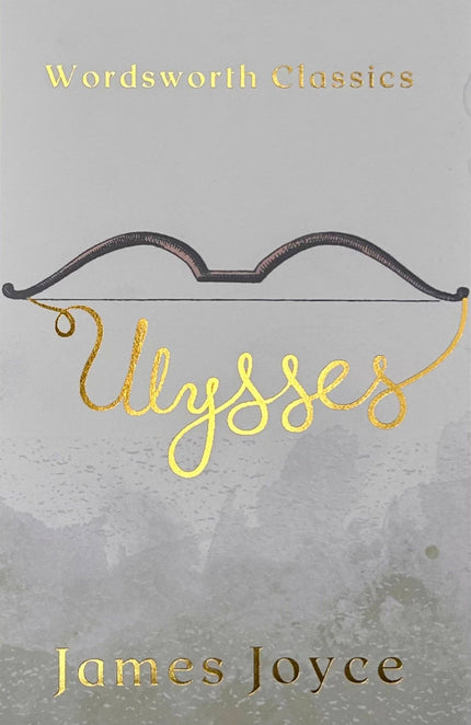 Ulysses | James Joyce | Wordsworth Classics | Book