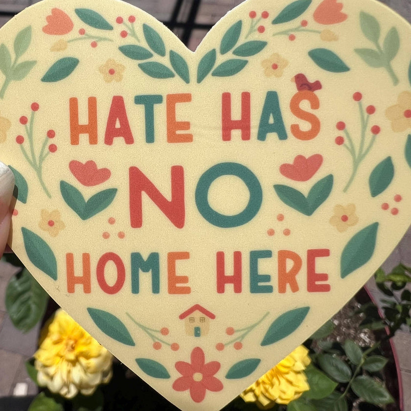 Hate Has No Home Here | Justice Sticker | Love is Love Decal