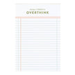 Things I Need To Overthink 4x6 Notepad