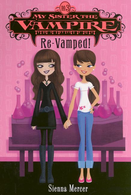 My Sister the Vampire #3: Re-Vamped!