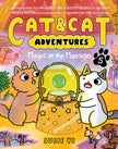 Cat & Cat Adventures: Magic at the Mansion: A Graphic Novel