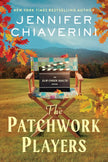 The Patchwork Players: An ELM Creek Quilts Novel