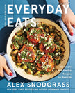 Everyday Eats: 100 Simple and Healthy Recipes for Real Life