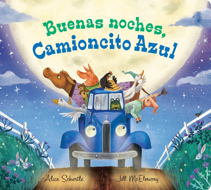 Buenas Noches, Camioncito Azul: Good Night, Little Blue Truck (Spanish Edition)