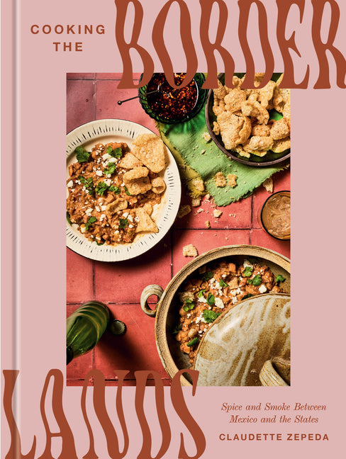 Cooking the Borderlands: Spice and Smoke Between Mexico and the States