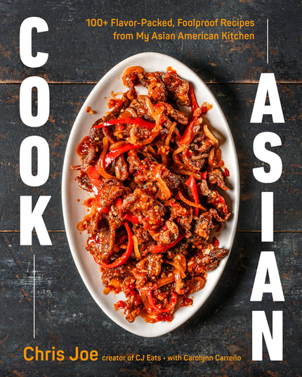 Cook Asian: 100+ Flavor-Packed, Foolproof Recipes from My Asian American Kitchen