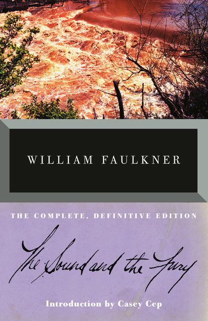 The Sound and the Fury: The Complete, Definitive Edition