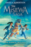 The Barren Grounds (the Misewa Saga, Book 1)