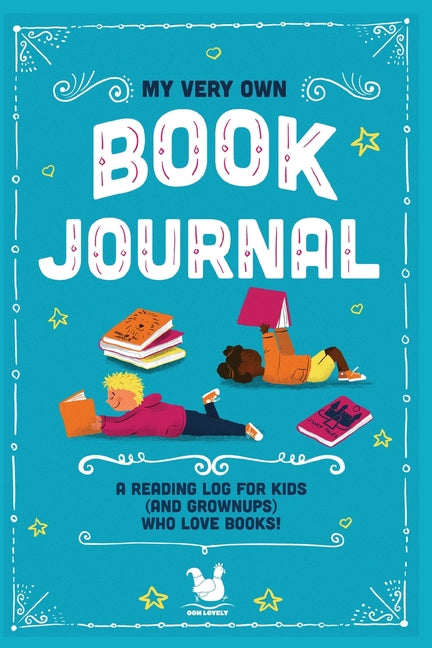 My Very Own Book Journal: A reading log for kids (and grownups) who love books