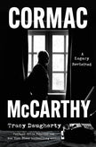 Cormac McCarthy: A Legacy Revisited