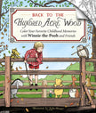Back to the Hundred Acre Wood: Color Your Favorite Childhood Memories with Winnie-The-Pooh and Friends