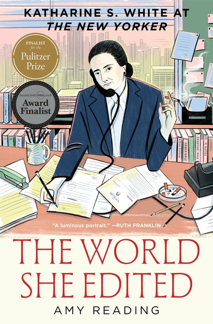 The World She Edited: Katharine S. White at the New Yorker