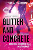 Glitter and Concrete: A Cultural History of Drag in New York City