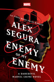 Enemy of My Enemy: A Daredevil Marvel Crime Novel