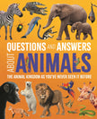 Questions and Answers about Animals: The Animal Kingdom as You've Never Seen It Before