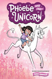 Phoebe and Her Unicorn: Volume 1