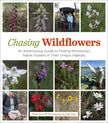 Chasing Wildflowers: An Adventurous Guide to Finding Minnesota's Native Flowers in Their Unique Habitats