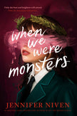 When We Were Monsters