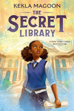 The Secret Library: (A Magical Time-Travel Adventure about Family, Courage, and Identity for Middle-Grade Readers Ages 8-12 in Grades 3-7)