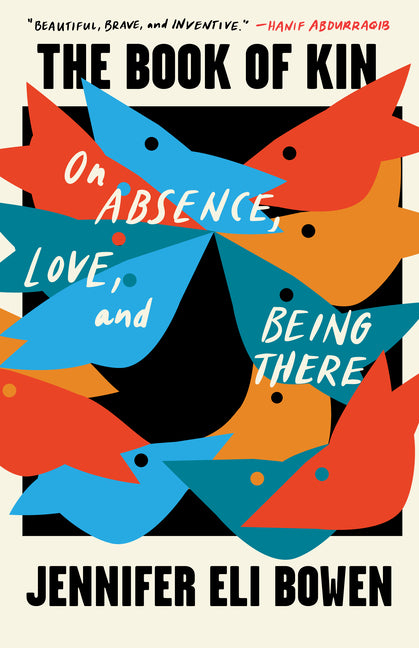The Book of Kin: On Absence, Love, and Being There