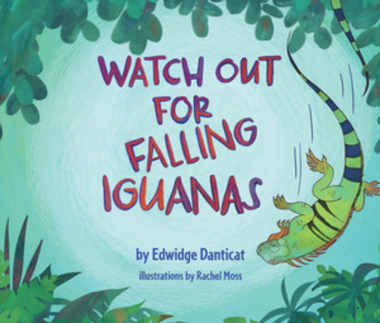 Watch Out for Falling Iguanas: A Children's Picture Book