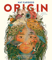 Origin: An Illuminating Look at Indigenous Peoples and Their Connection to the Natural World.