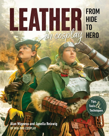 Leather in Cosplay, from Hide to Hero: Tips, Tools & Techniques