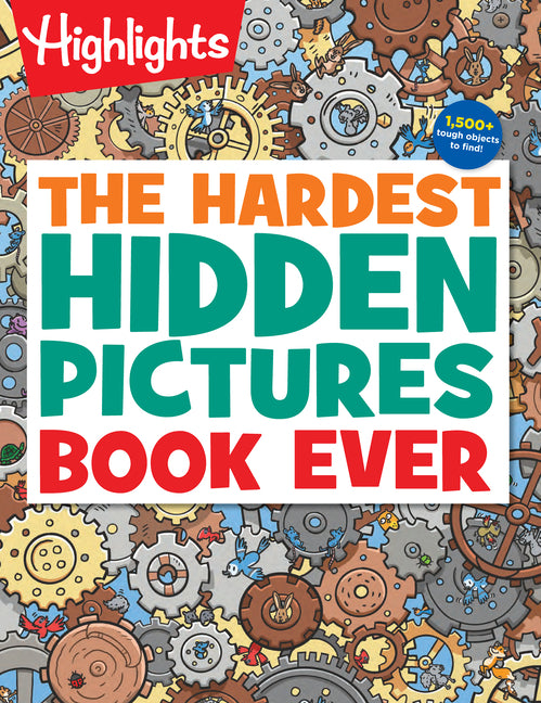 The Hardest Hidden Pictures Book Ever: Ultra-Challenging Brain Games for Kids Ages 8-12, Advanced Seek and Find Puzzles Book with Over 1,500 Hidden Ob