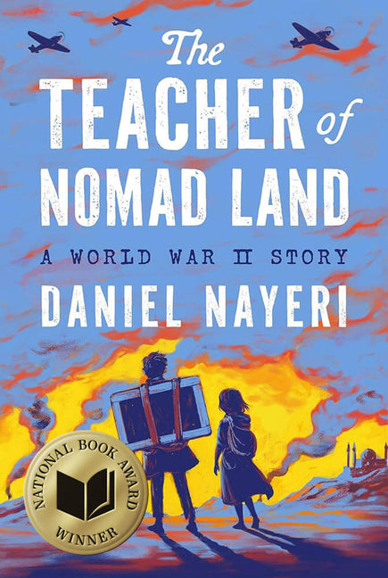 The Teacher of Nomad Land: A World War II Story
