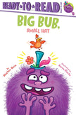 Big Bub, Small Hat: Ready-To-Read Ready-To-Go!