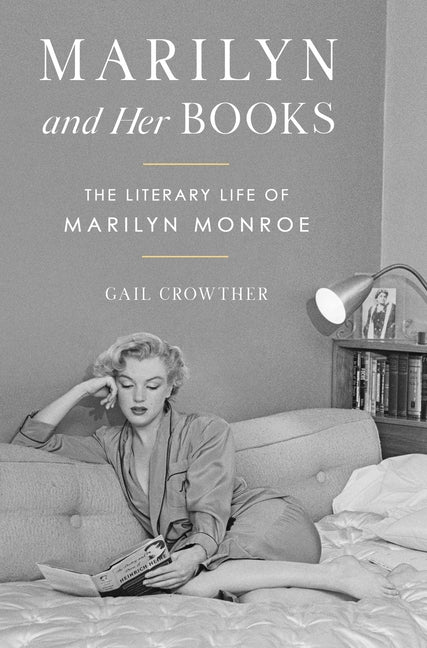 Marilyn and Her Books: The Literary Life of Marilyn Monroe