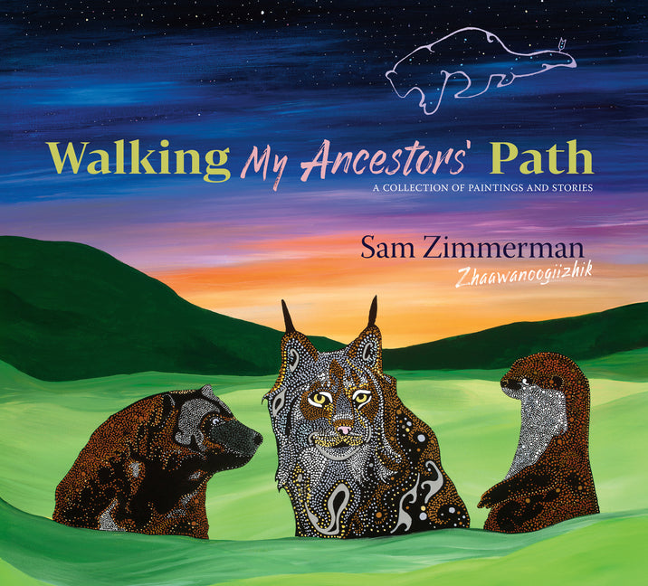 Walking My Ancestors' Path: A Collection of Paintings and Stories