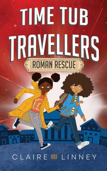 Time Tub Travellers: Roman Rescue
