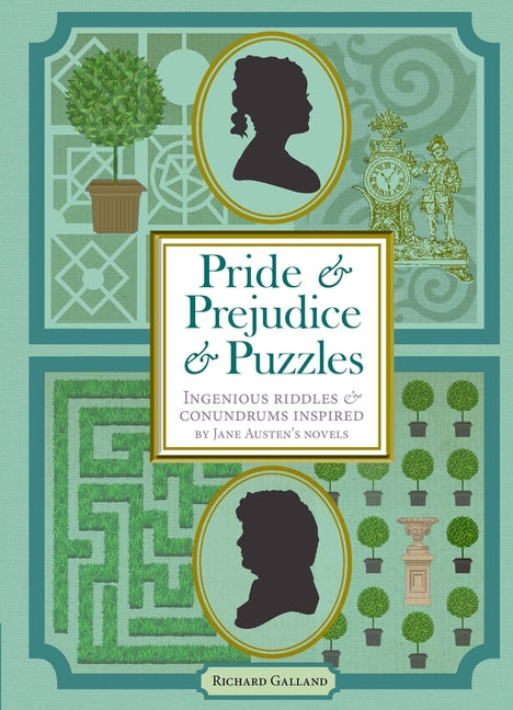 Pride & Prejudice & Puzzles: Ingenious Riddles & Conundrums Inspired by Jane Austen's Novels