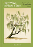 Forty Ways to Know a Tree: Exploring Trees to Understand Nature
