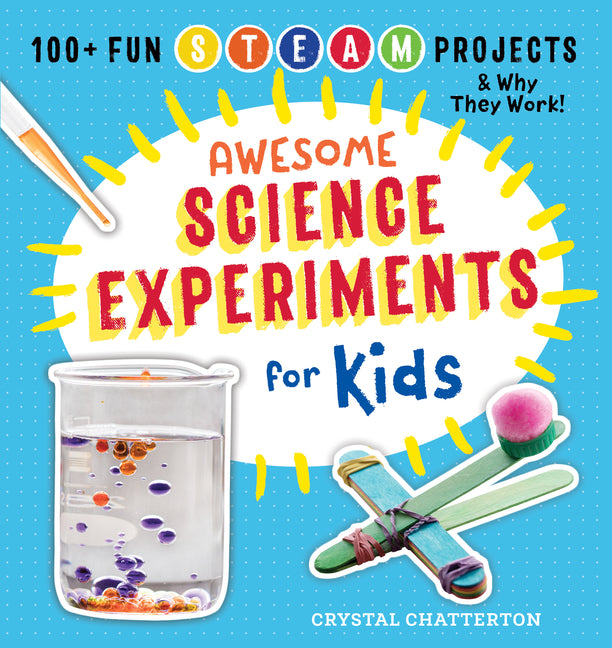 Science Fun Title Awesome Science Experiments for Kids: 100+ Fun STEAM Projects and Why ...