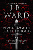 The Black Dagger Brotherhood: 20th Anniversary Insider's Guide