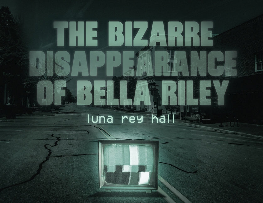 The bizarre disappearance of bella riley
