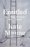 Entitled: How Male Privilege Hurts Women