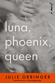 Luna, Phoenix, Queen