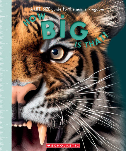 How Big Is That? a Life-Size Guide to the Animal Kingdom
