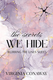 The Secrets We Hide: Blurring the Lines Series