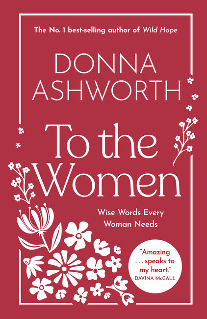 To the Women: Wise Words Every Woman Needs