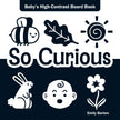 So Curious: Baby's High-Contrast Board Book
